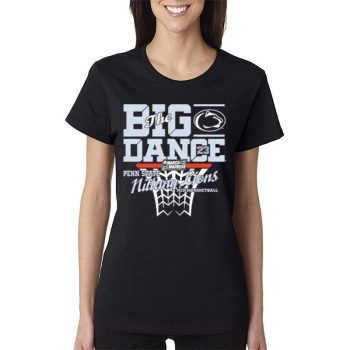 The Big Dance March Madness 2023 Penn State Nittany Lions Women Lady T-Shirt
