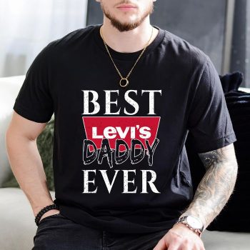 Levi'S Daddy Ever Father'S Day Gift Unisex T-Shirt