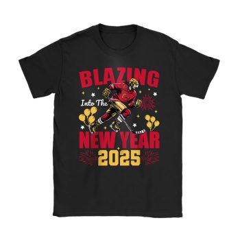 Calgary Flames Blazing Into The New Year NHL Gift For Fan Hello 2025 Unisex T-Shirt Cotton Tee TAT22419