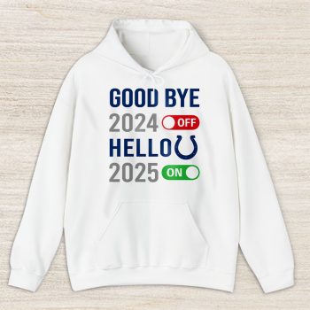 Indianapolis Colts Happy New Year NFL Gift For Fan Goodbye 2024 Hello 2025 Unisex Hoodie TAH22642