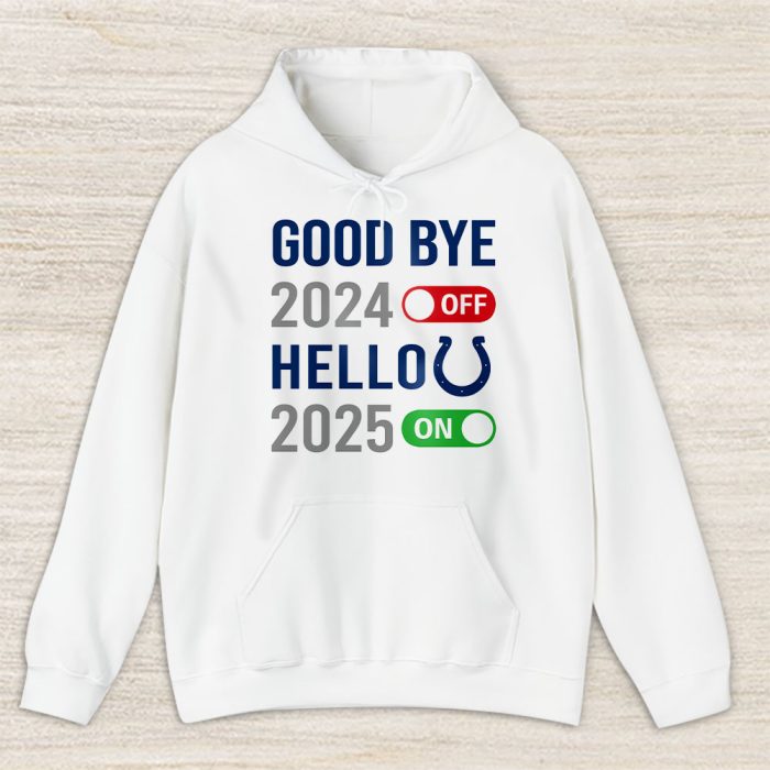 Indianapolis Colts Happy New Year NFL Gift For Fan Goodbye 2024 Hello 2025 Unisex Hoodie TAH22642