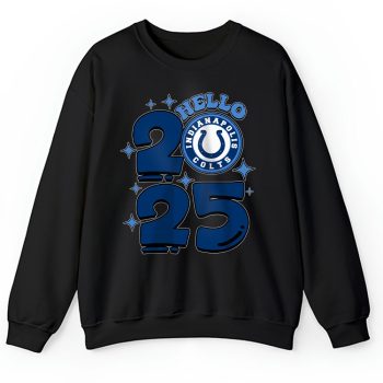 Indianapolis Colts Happy New Year NFL Gift For Fan Hello 2025 Unisex Sweatshirt TAS22644