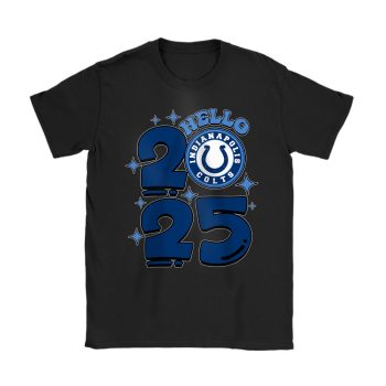 Indianapolis Colts Happy New Year NFL Gift For Fan Hello 2025 Unisex T-Shirt Cotton Tee TAT22644