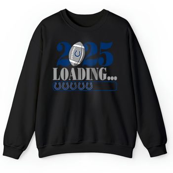Indianapolis Colts Happy New Year NFL Loading 2025 Gift For Fan Unisex Sweatshirt TAS22648