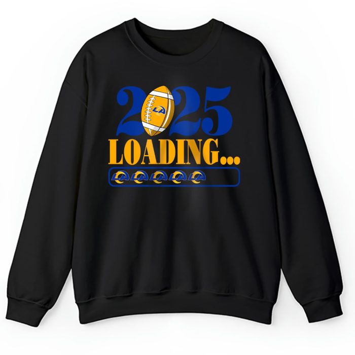 Los Angeles Rams Happy New Year NFL Loading 2025 Gift For Fan Unisex Sweatshirt TAS22742