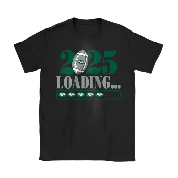 New York Jets Happy New Year NFL Loading 2025 Gift For Fan Unisex T-Shirt Cotton Tee TAT22913