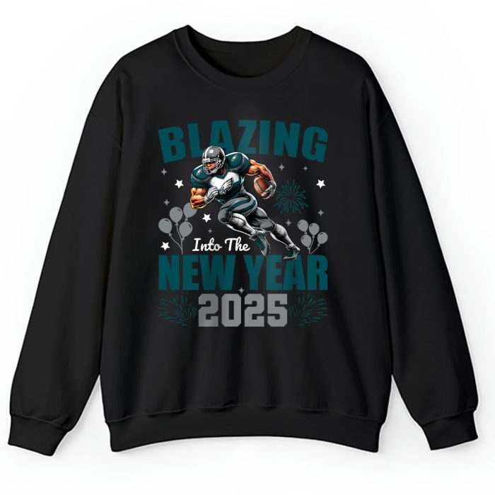 Philadelphia Eagles Blazing New Year NFL Gift For Fan Hello 2025 Unisex Sweatshirt TAS22979