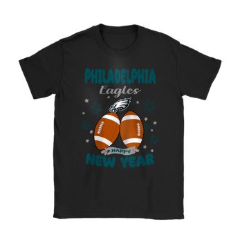 Philadelphia Eagles Happy New Year NFL Gift For Fan Unisex T-Shirt Cotton Tee TAT22973