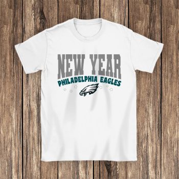 Philadelphia Eagles Happy New Years NFL Gift For Fan Unisex T-Shirt Cotton Tee TAT22974