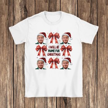 Trump Ill Be Home For Christmas Humorous Trump Christmas Louis Vuitton Unisex T-Shirt Cotton Tee TAT22193