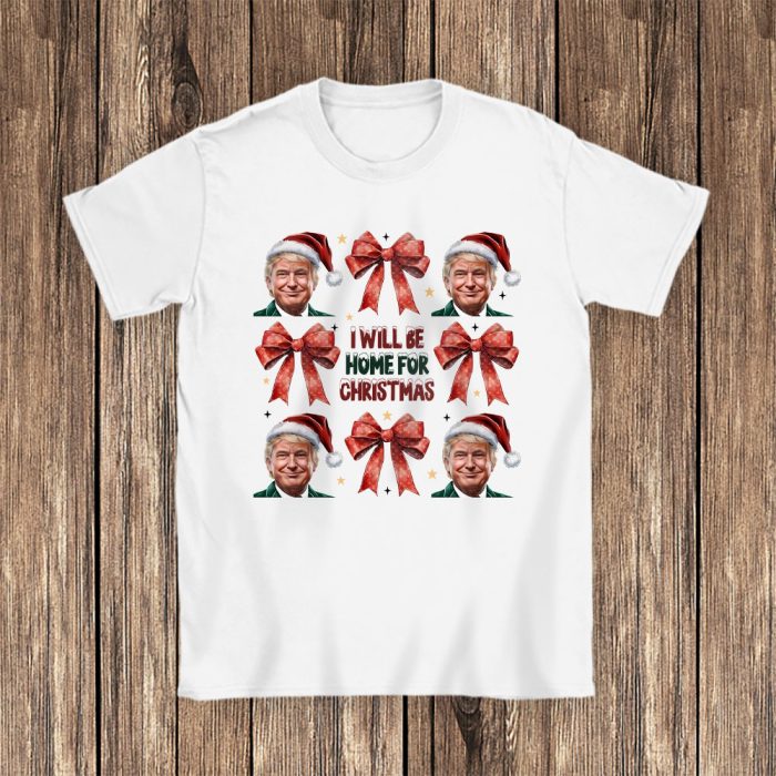 Trump Ill Be Home For Christmas Humorous Trump Christmas Louis Vuitton Unisex T-Shirt Cotton Tee TAT22193