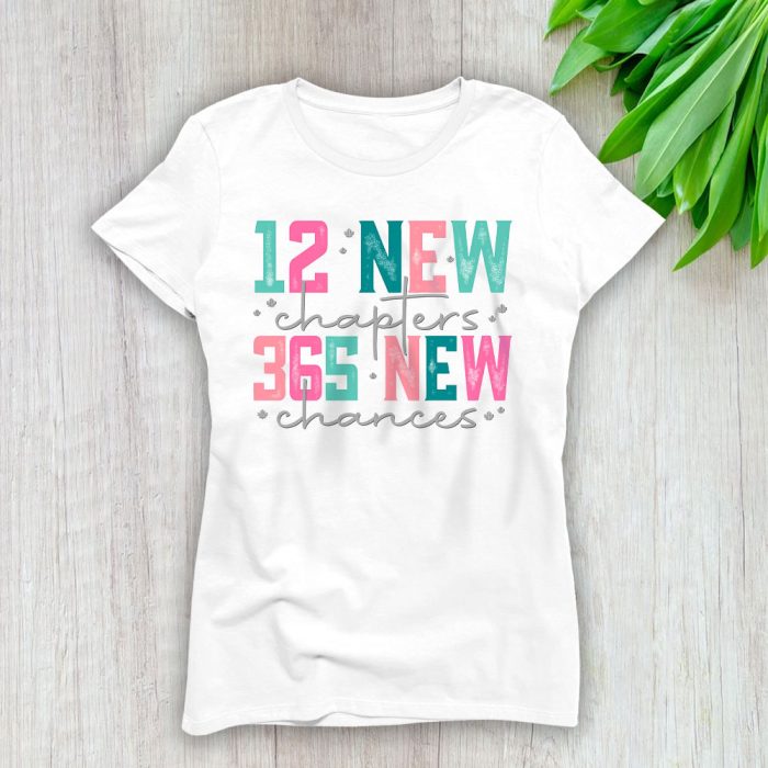 12 New Chapters 365 New Chances Happy New Year Dsquared2 Lady T-Shirt Women Cotton Tee LAL23283