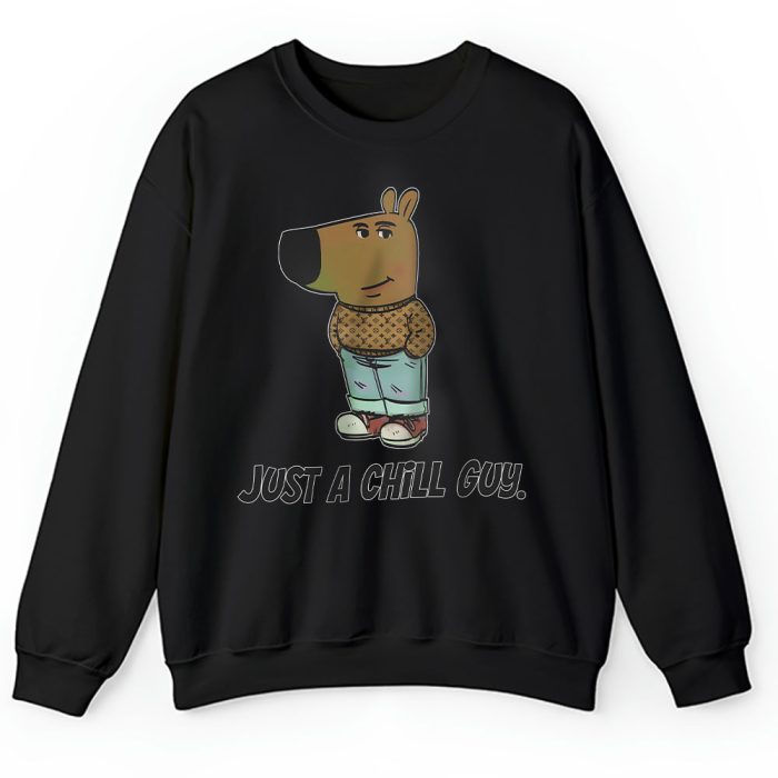 Im Just A Chill Guy Tiktok Meme Cartoon Louis Vuitton Unisex Sweatshirt TAS24388